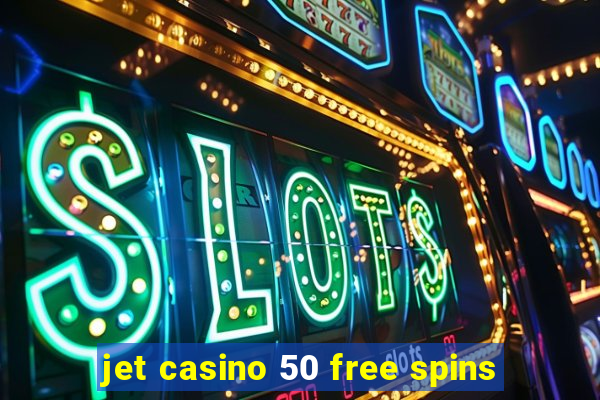 jet casino 50 free spins